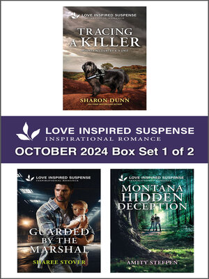 cover image of Love Inspired Suspense October 2024--Box Set 1 of 2/Tracing a Killer/Guarded by the Marshal/Montana Hidden Deception